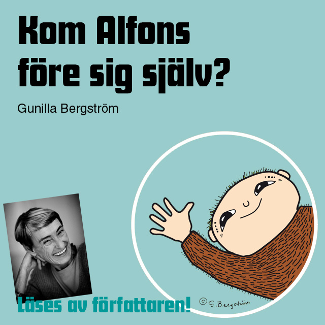 Gunilla Bergström - Kom Alfons före sig själv?