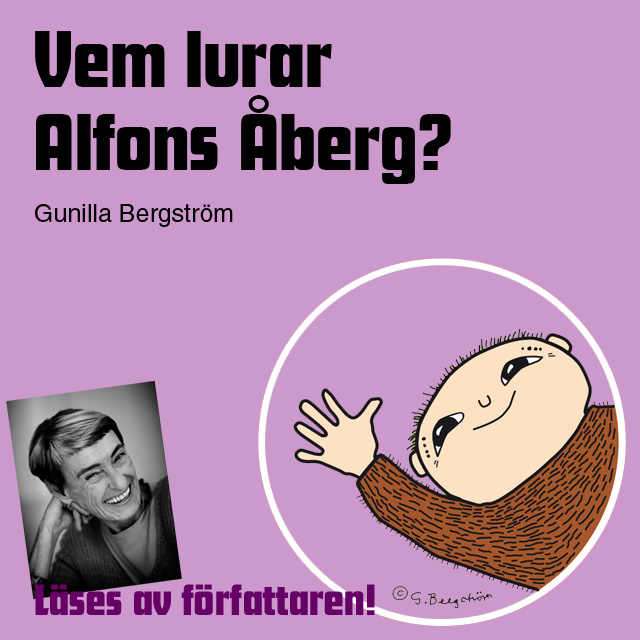 Gunilla Bergström - Vem lurar Alfons Åberg?