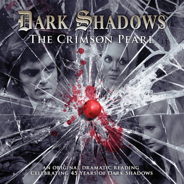 Joseph Lidster, James Goss - Dark Shadows, 21: The Crimson Pearl (Unabridged)