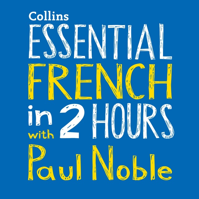 Paul Noble - Essential French in 2 hours with Paul Noble