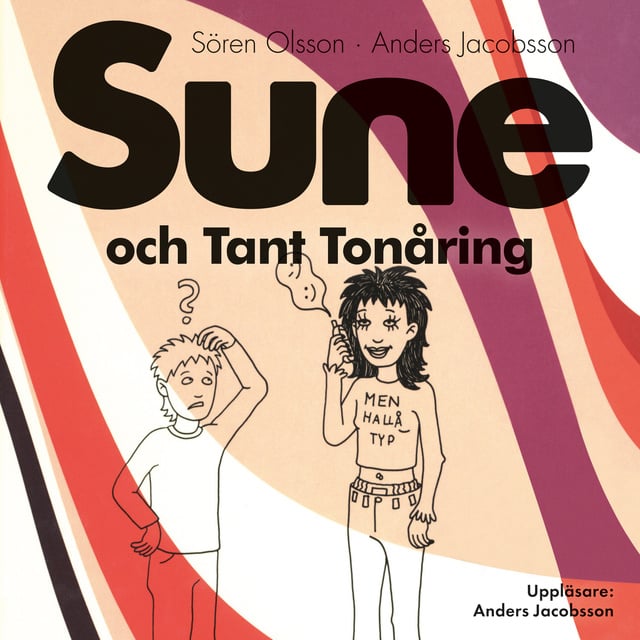 Anders Jacobsson, Sören Olsson - Sune och Tant Tonåring