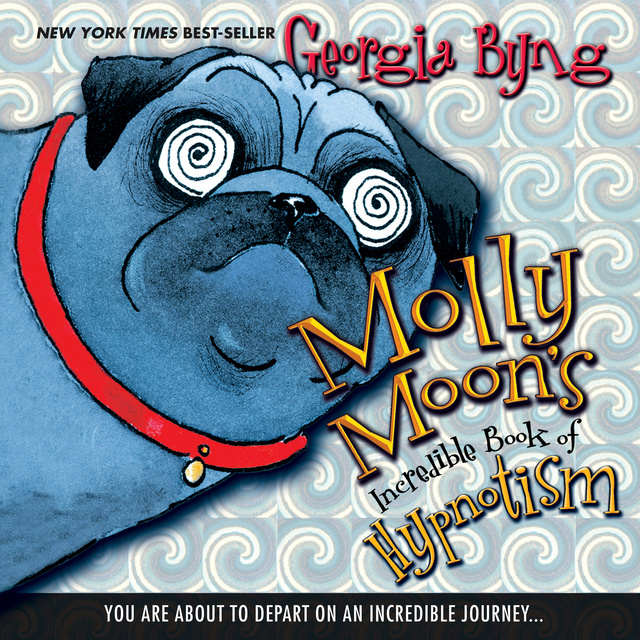 Georgia Byng - Molly Moon's Incredible Book of Hypnotism