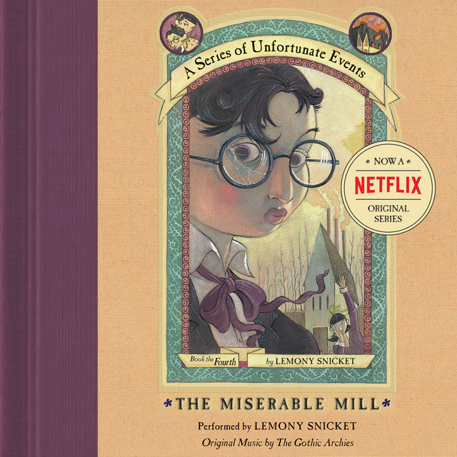 Lemony Snicket - Series of Unfortunate Events #4: The Miserable Mill