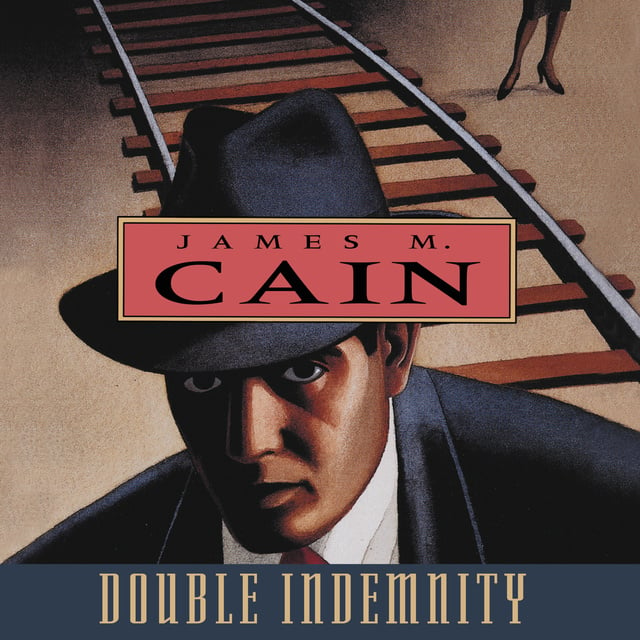 James Cain - Double Indemnity