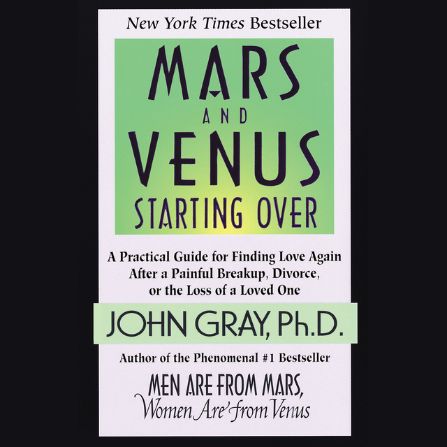 John Gray - Mars and Venus Starting Over