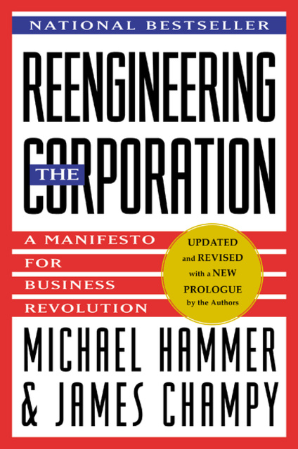 James Champy, Michael Hammer - Reengineering the Corporation