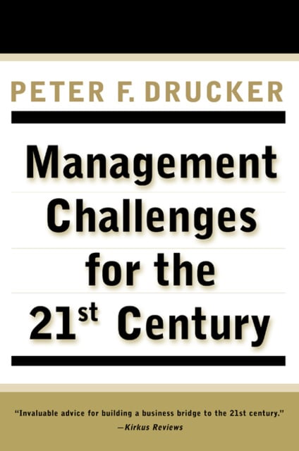 Peter F. Drucker - Management Challenges for the 21St Century