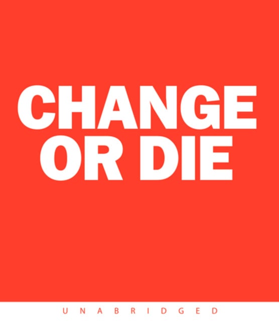 Alan Deutschman - Change or Die