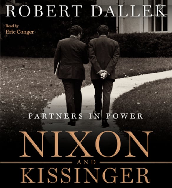 Robert Dallek - Nixon and Kissinger