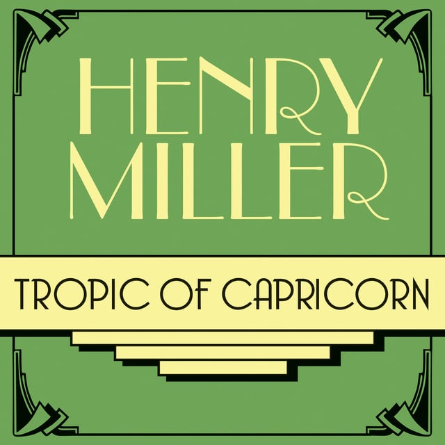 Henry Miller - Tropic of Capricorn
