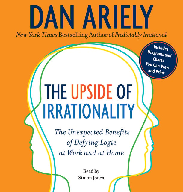 Dan Ariely - The Upside of Irrationality