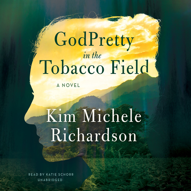 Kim Michele Richardson - GodPretty in the Tobacco Field