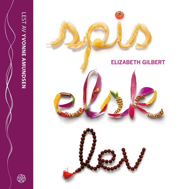 Elizabeth Gilbert - Spis, elsk, lev