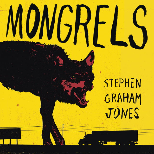Stephen Graham Jones - Mongrels