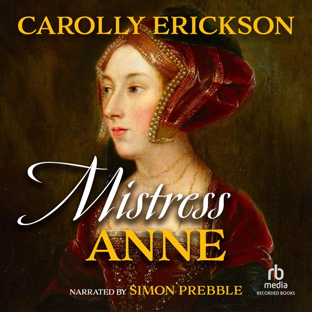 Carolly Erickson - Mistress Anne