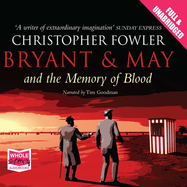 Christopher Fowler - Bryant & May and the Memory of Blood