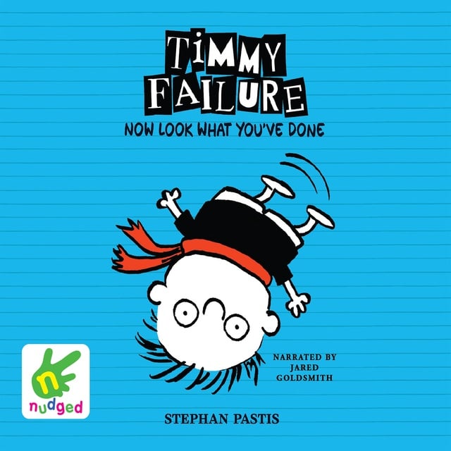 Stephan Pastis - Timmy Failure: Now Look What You've Done