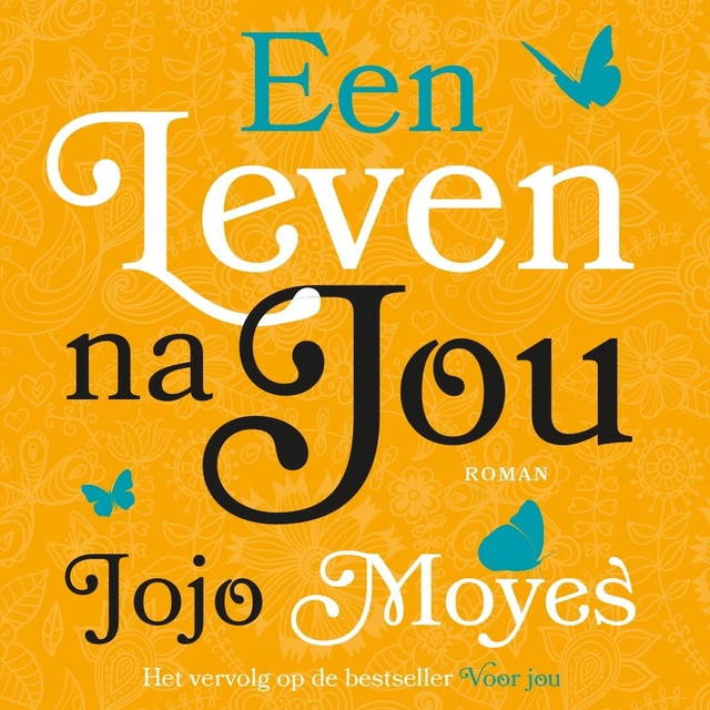 Jojo Moyes - Een leven na jou: Het vervolg op de bestseller Voor jou
