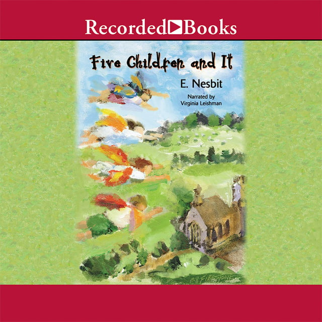 Five Children and It - كتاب صوتي - E. Nesbit - Storytel
