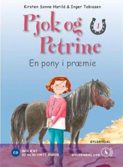 Kirsten Sonne Harild - Pjok og Petrine 1 - En pony i præmie