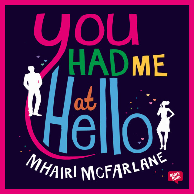 Mhairi McFarlane - You had me at hello