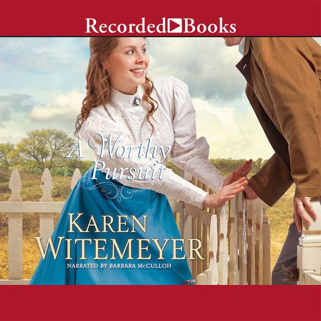 Karen Witemeyer - A Worthy Pursuit