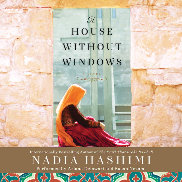 Nadia Hashimi - A House Without Windows