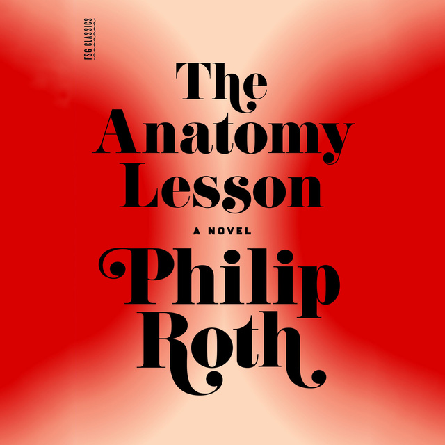 Philip Roth - The Anatomy Lesson