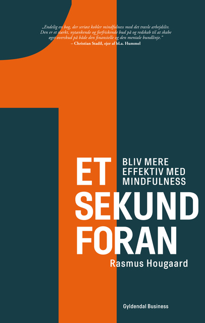 Rasmus Hougaard - Et sekund foran: Bliv mere effektiv med mindfulness