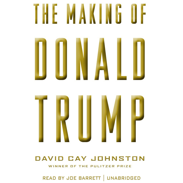 David Cay Johnston - The Making of Donald Trump