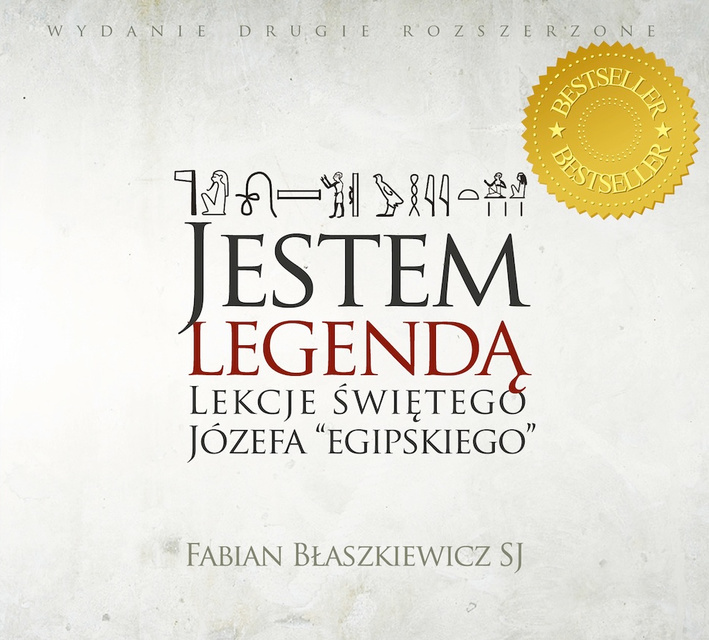Fabian Błaszkiewicz SJ - Jestem legendą - lekcje Świętego Józefa (egipskiego)