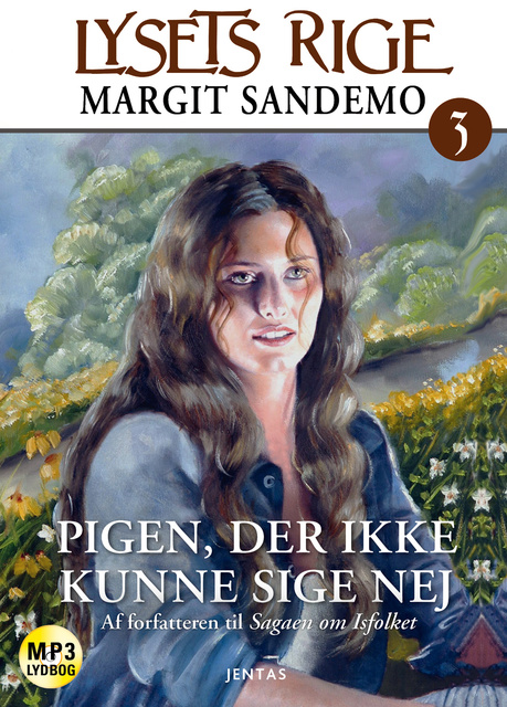 Margit Sandemo - Lysets rige 3 - Pigen som ikke kunne sige nej