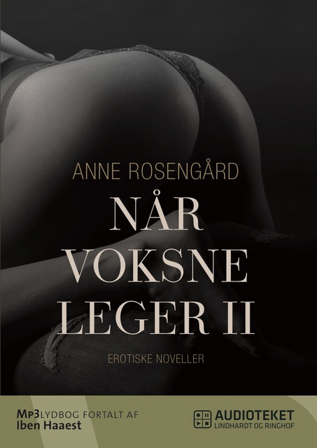 Anne Rosengård - Når voksne leger II: Erotiske europæiske fortællinger
