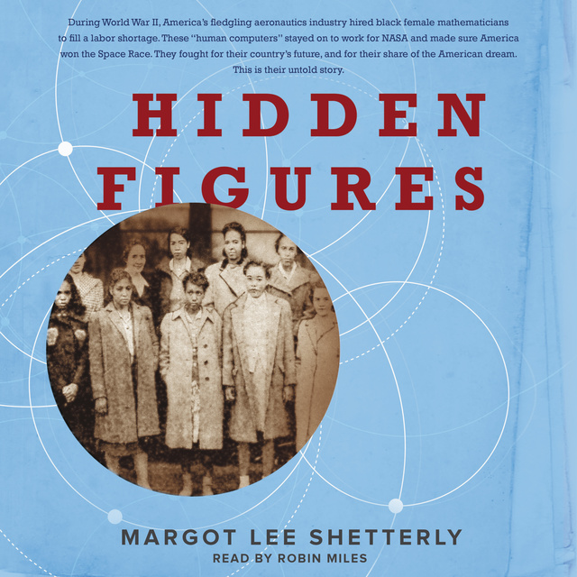 Margot Lee Shetterly - Hidden Figures