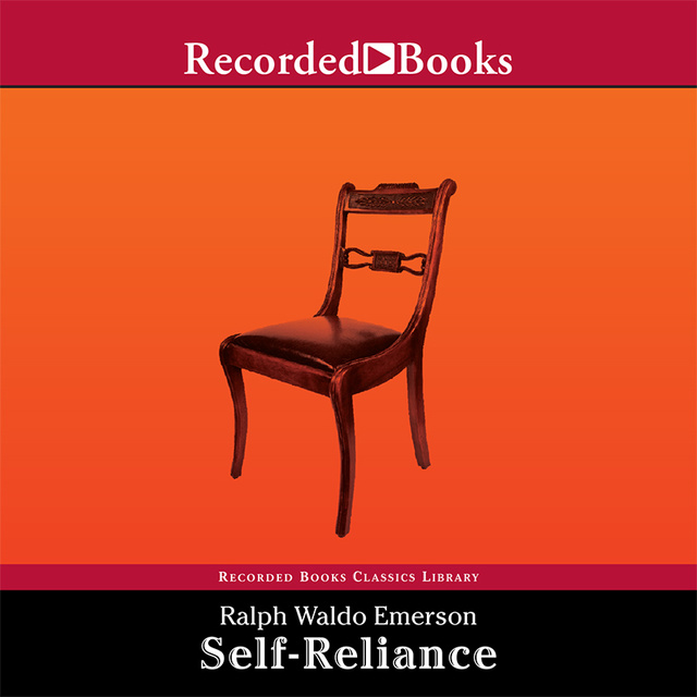 Ralph Waldo Emerson - Self-Reliance