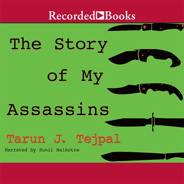 Tarun J. Tejpal - The Story of My Assassins
