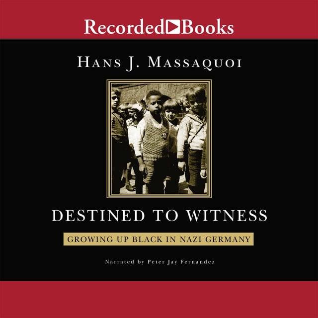 Hans Massaquoi - Destined to Witness