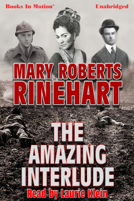 Mary Roberts Rinehart - The Amazing Interlude