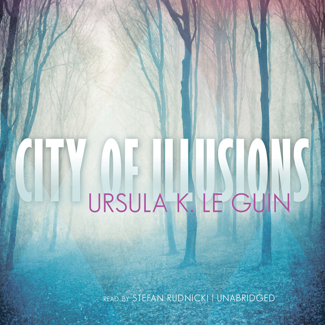 Ursula K. Le Guin - City of Illusions
