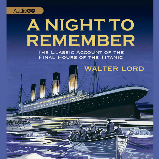 Walter Lord - A Night to Remember