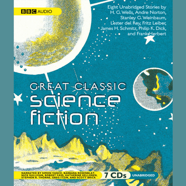 Various authors, H.G. Wells, Philip K. Dick, Frank Herbert, Stanley G. Weinbaum, James Schmitz, Lester del Rey, Fritz Leiber - Great Classic Science Fiction