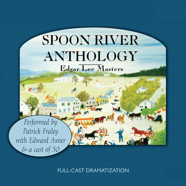 Edgar Lee Masters - Spoon River Anthology