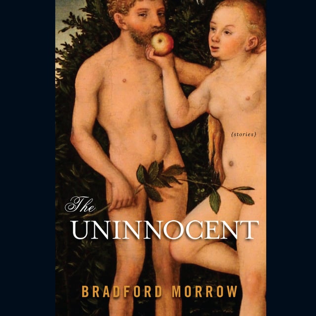Bradford Morrow - The Uninnocent