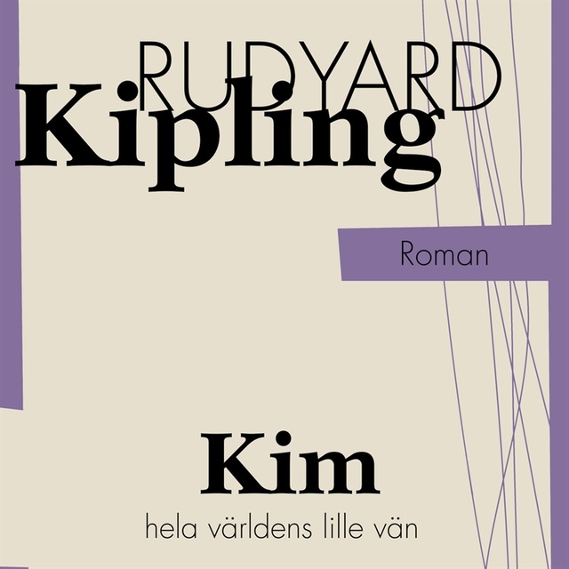 Rudyard Kipling - Kim, hela världens lille vän