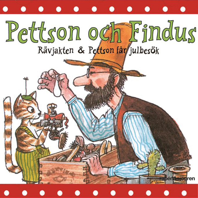 Sven Nordqvist - Pettson och Findus: Rävjakten & Pettson får julbesök (dramatiserad)