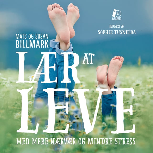 Susan Billmark, Mats Billmark - Lær at leve: Med mere nærvær og mindre stress