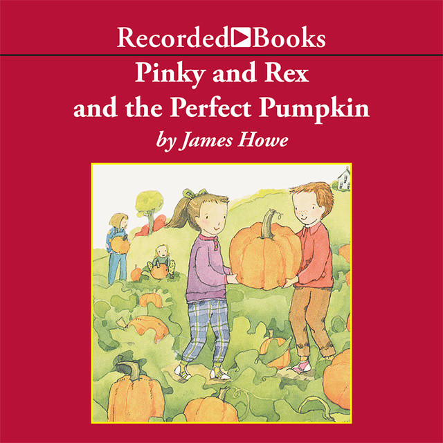 James Howe - Pinky and Rex and the Perfect Pumpkin