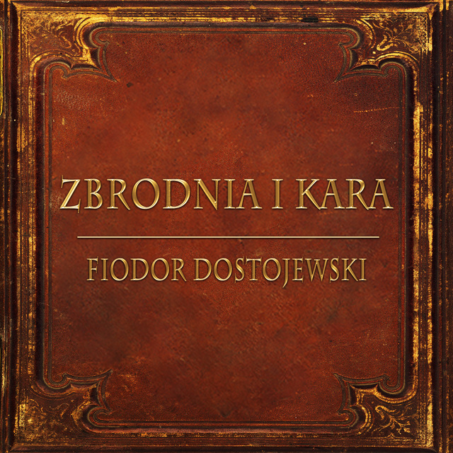 Fiodor Dostojewski - Zbrodnia i Kara (Streszczenie lektury szkolnej)