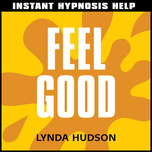 Lynda Hudson - Instant Hypnosis Help: Feel Good