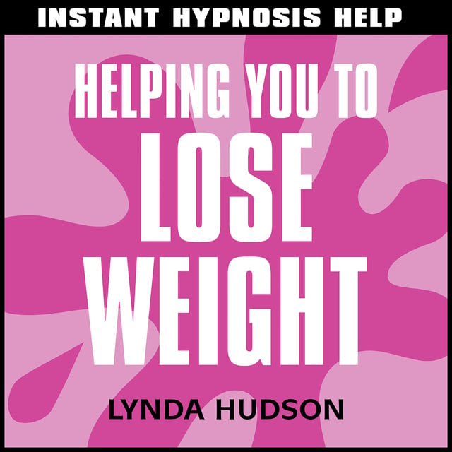 Lynda Hudson - Instant Hypnosis Help: Helping You to Lose Weight